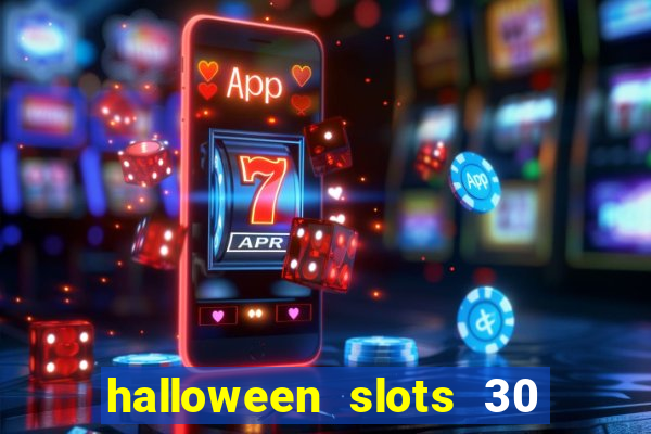 halloween slots 30 linhas multi jogos